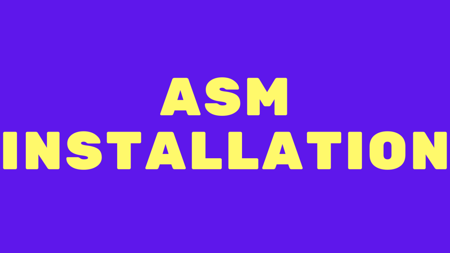 ASM Installation